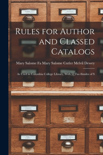 Dewey - Rules for Author and Classed Catalogs As Used in Columbia Col