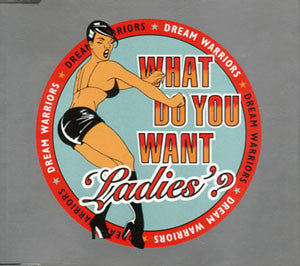 Dream Warriors - What Do You Want Ladies? - Used CD
