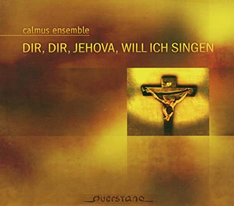 CALMUS ENSEMBLE - DIR DIR JEHOVA WIL - CD