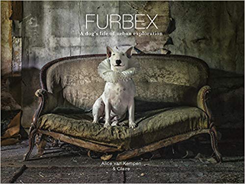 Alice van Kempen - Furbex : A Dog's Life of Urban Exploration - Ha