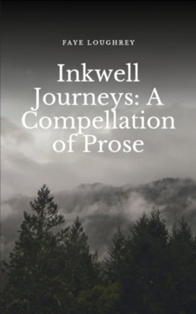 Loughrey - Inkwell Journeys A Compellation of Prose - New paperback o