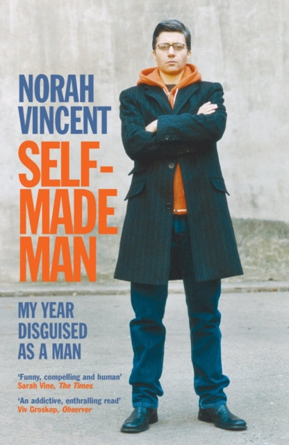Norah Vincent - Self-Made Man : My Year Disguised as a Man - Paperback