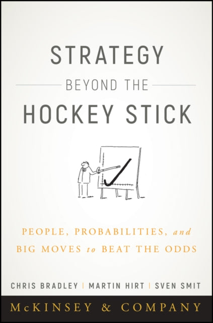 Sven Smit - Strategy Beyond the Hockey Stick : People, Probabilities,