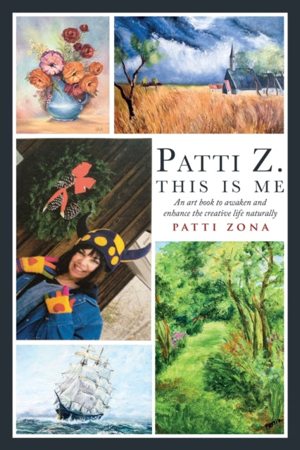 Zona - Z. This is Me. An Art Book to Awaken and Enhance the Creative