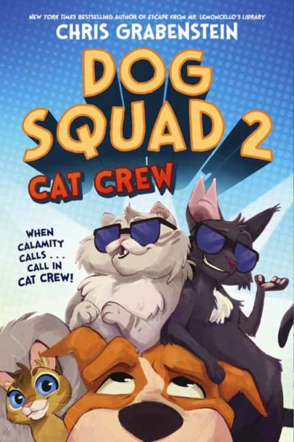 Chris Grabenstein - Dog Squad 2: Cat Crew - Hardback