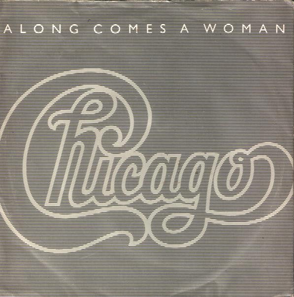 Chicago - Along Comes A Woman - Used Vinyl Record 7"