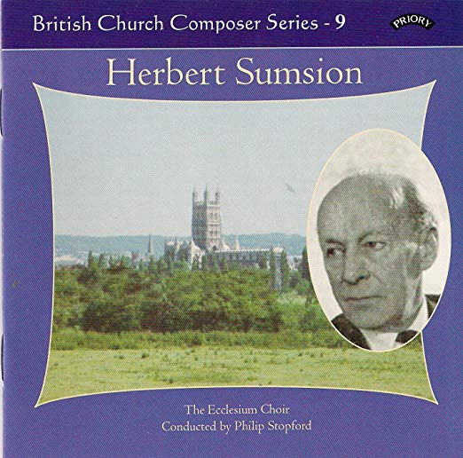 Herbert Sumsion - British Church Composer Series (Ecclesium Choir) - C
