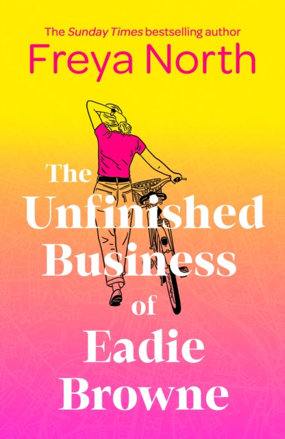 Freya North - Unfinished Business of Eadie Browne : the brand new and