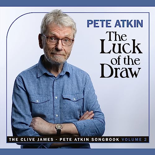 Pete Atkin - Luck of the Draw: The - Clive James Songbook Volume 2 - CD