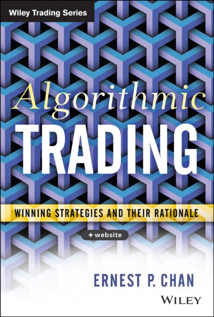 Ernie Chan - Algorithmic Trading : Winning Strategies and Their Ration