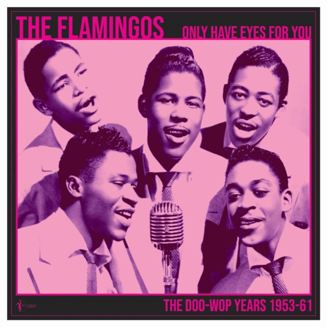 FLAMINGOS - We Only Have Eyes For You: The Doo Wop Years 1953-61 - Vin
