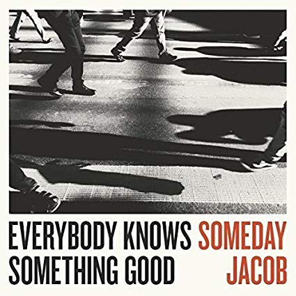 Someday Jacob - Everybody Knows Something Good - Vinyl Record Vinyl