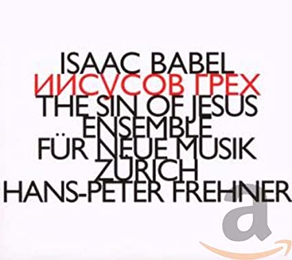 ENSEMBLE FUR NEUE MU - ISAAC BABEL THE SIN OF JESUS - CD