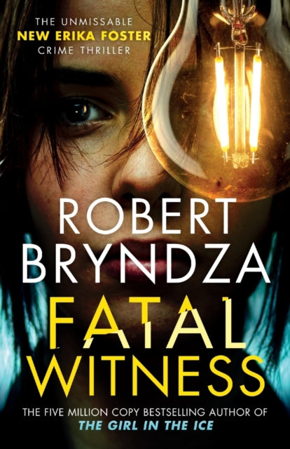 Bryndza - Fatal Witness The unmissable new Erika Foster crime thrille
