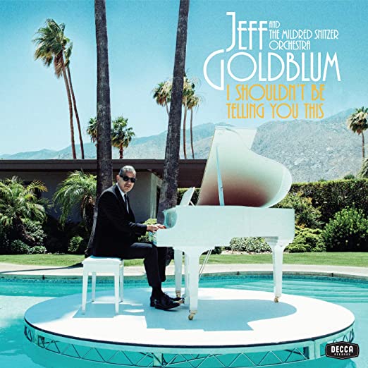 Jeff Goldblum & The - I Shouldn¿t Be Telling You This - COMPACT DISC
