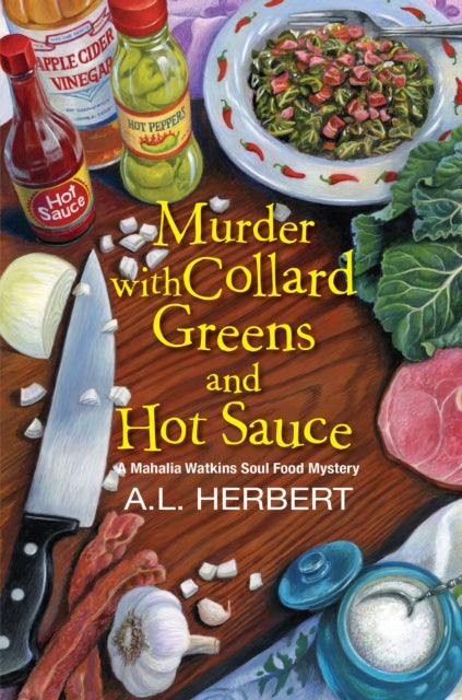 A.L. Herbert - Murder with Collard Greens and Hot Sauce - Hardback