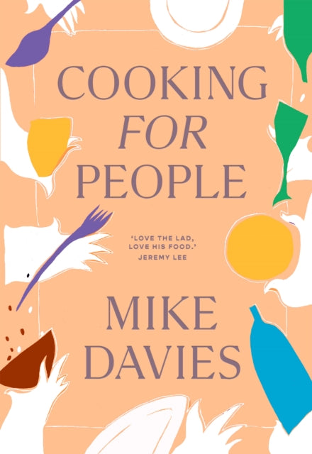 Mike Davies - Cooking for People - Hardback