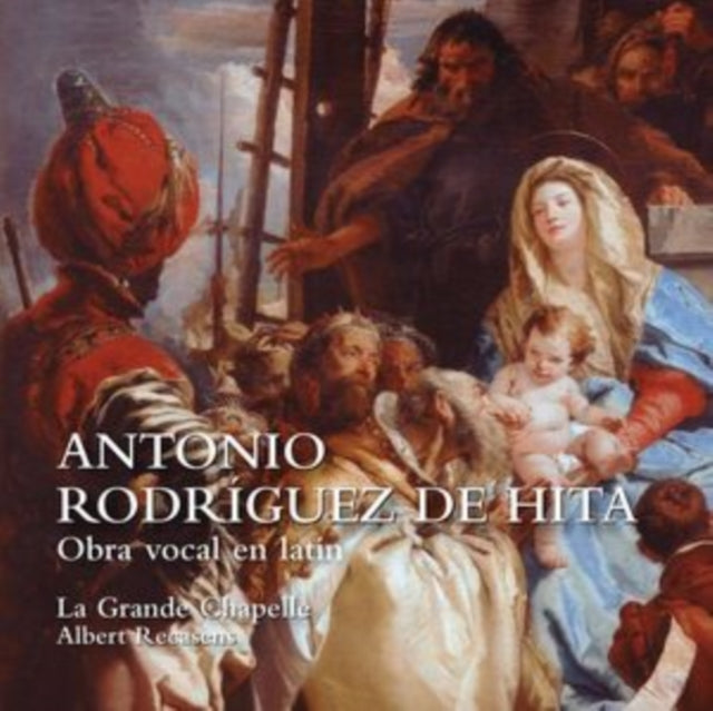 LA GRANDE CHAPELLE; - ANTONIO RODRIGUEZ DE HITA OBR - CD