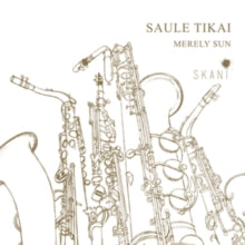 Saule Tikai / Merely Sun - CD
