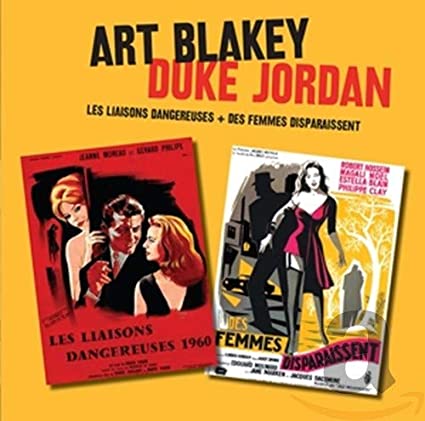 ART BLAKEY & DUKE JO - LES LIAISONS DANGEREUSES + DES FEMMES DISPARAI