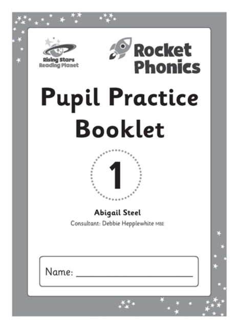 Abigail Steel - Reading Planet: Rocket Phonics - Pupil Practice Bookle