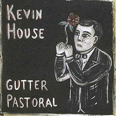 Kevin House - Gutter Pastoral - CD