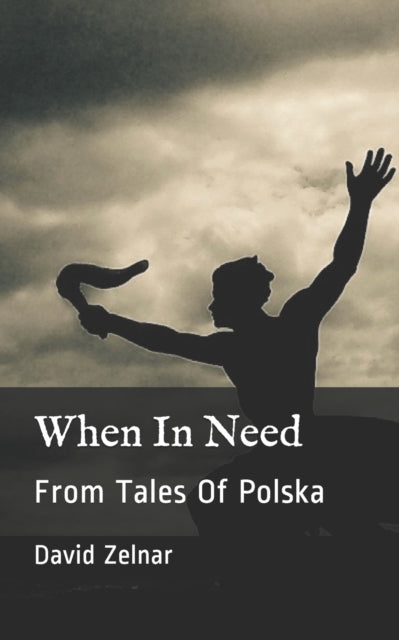 Zelnar - When In Need From Tales Of Polska - New paperback or softbac