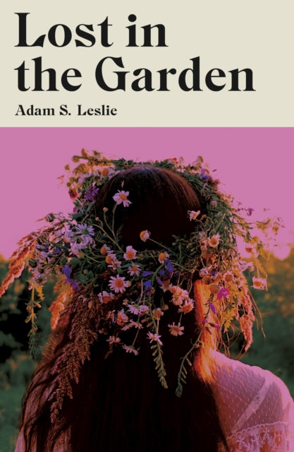 Adam S. Leslie - Lost in the Garden - New Paperback