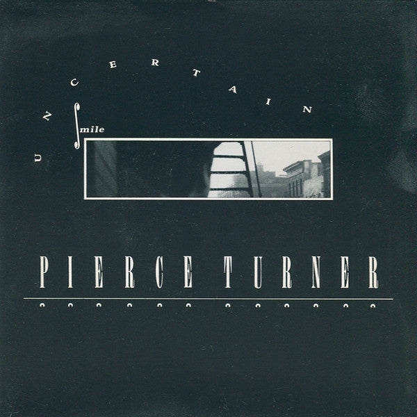 Pierce Turner - Uncertain Smile - Used Vinyl Record 7"