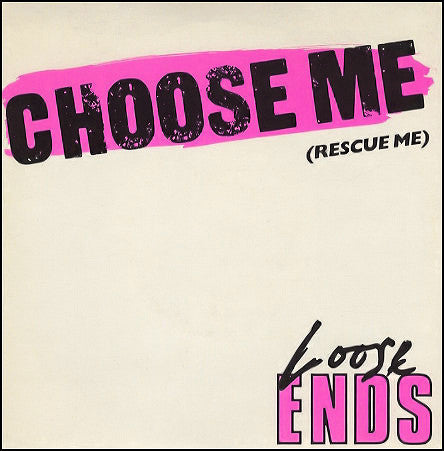 Loose Ends - Choose Me (Rescue Me) - Used Vinyl Record 7"