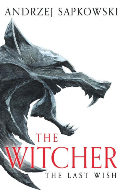 Andrzej Sapkowski - Last Wish Introducing the Witcher - Now a major