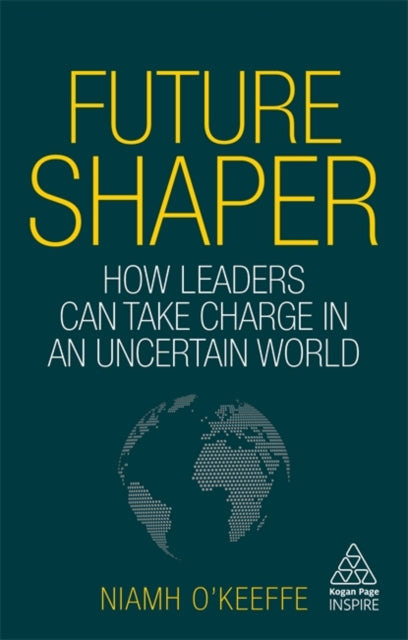 Niamh O'Keeffe - Future Shaper : How Leaders Can Take Charge in an