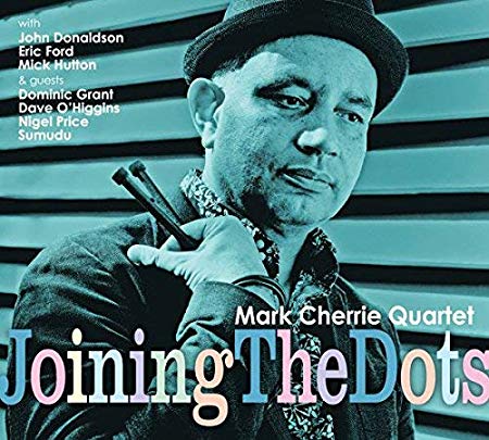 Mark Cherrie Quartet - Joing the Dots - CD