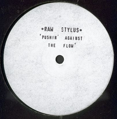 Raw Stylus - Pushin' Against The Flow - Used Vinyl Record 12"