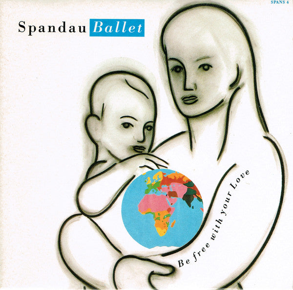 Spandau Ballet - Be Free With Your Love - Used Vinyl Record 7"