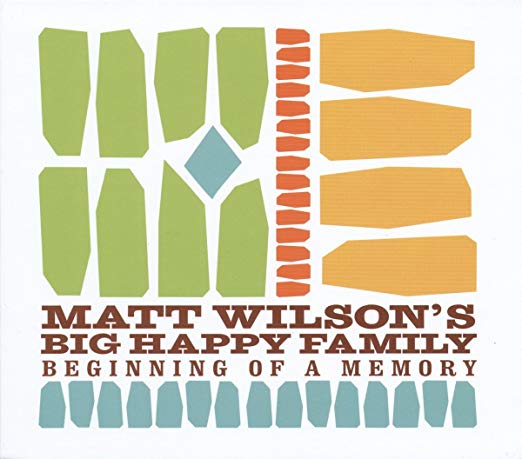 Matt Wilsons Big Hap - Beginning of a Memory - CD