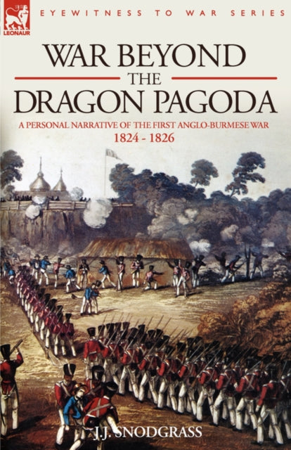 Snodgrass - War Beyond the Dragon Pagoda A Personal Narrative of the