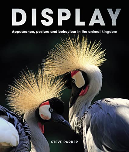 Steve Parker - Display : Appearance, posture and behaviour in the anim