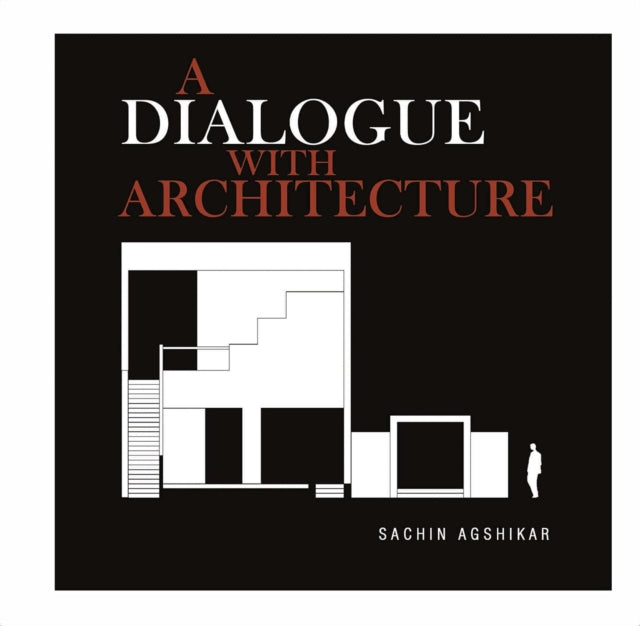 Sachin Agshikar - A Dialogue with Architecture - Hardback