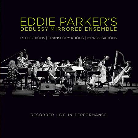Eddie Parker - Debussy Mirrored Ensemble - CD