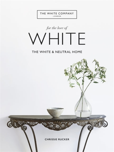 Chrissie Rucker & Th - White Company, For the Love of White : The Whit