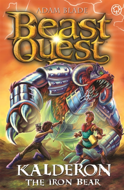 Adam Blade - Beast Quest: Kalderon the Iron Bear : Series 29 Book 1 -
