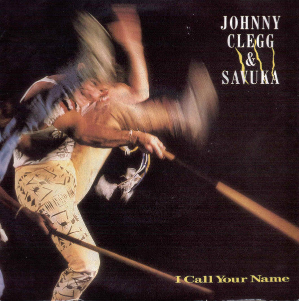 Johnny Clegg & Savuk - I Call Your Name - Used Vinyl Record 7"