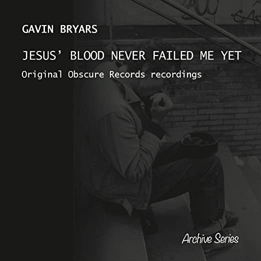 Gavin Bryars - Jesus' Blood Never Failed Me Yet - CD