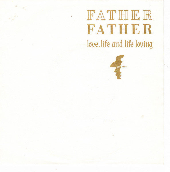 Father Father - Love, Life And Life Loving - Used Vinyl Record 7"