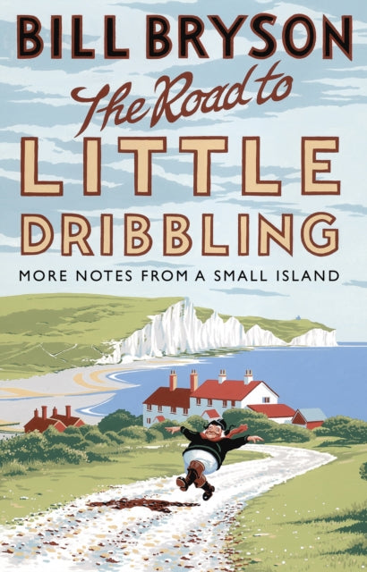 Bill Bryson - Road to Little Dribbling : More Notes from a Small Islan