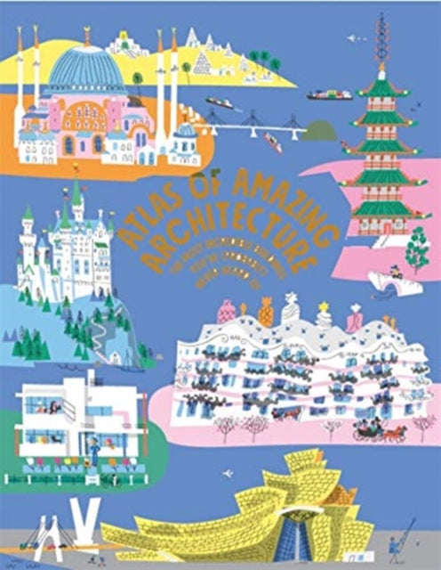 Peter Allen - Atlas of Amazing Architecture : The most incredible buil