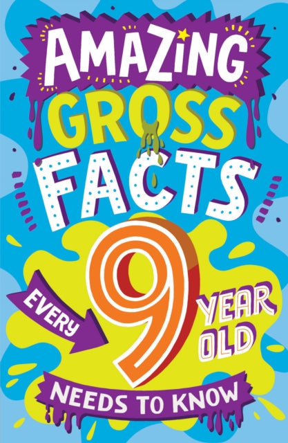 Caroline Rowlands - Amazing Gross Facts Every 9 Year Old Needs to Know