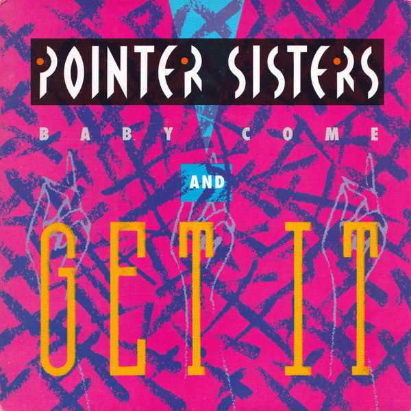 Pointer Sisters - Baby Come And Get It - Used Vinyl Record 7"