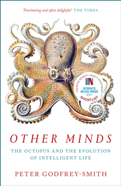 Peter Godfrey-Smith - Other Minds : The Octopus and the Evolution of I